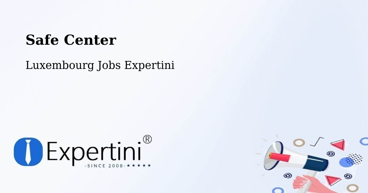 Safety Center – Waldbredimus - Luxembourg Jobs Expertini